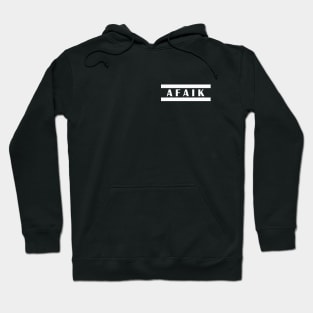 as far as i know afaik Hoodie